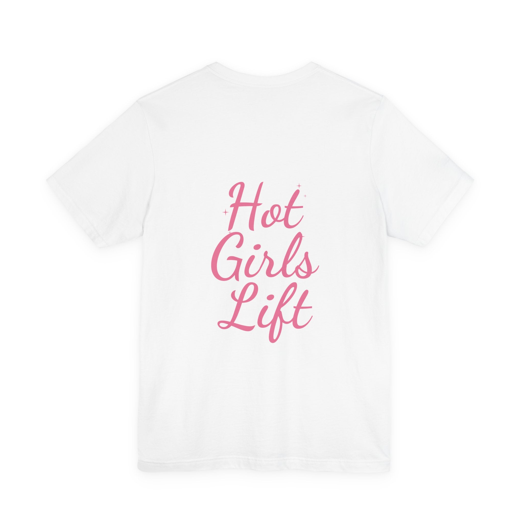 Hot Girls Lift Tee