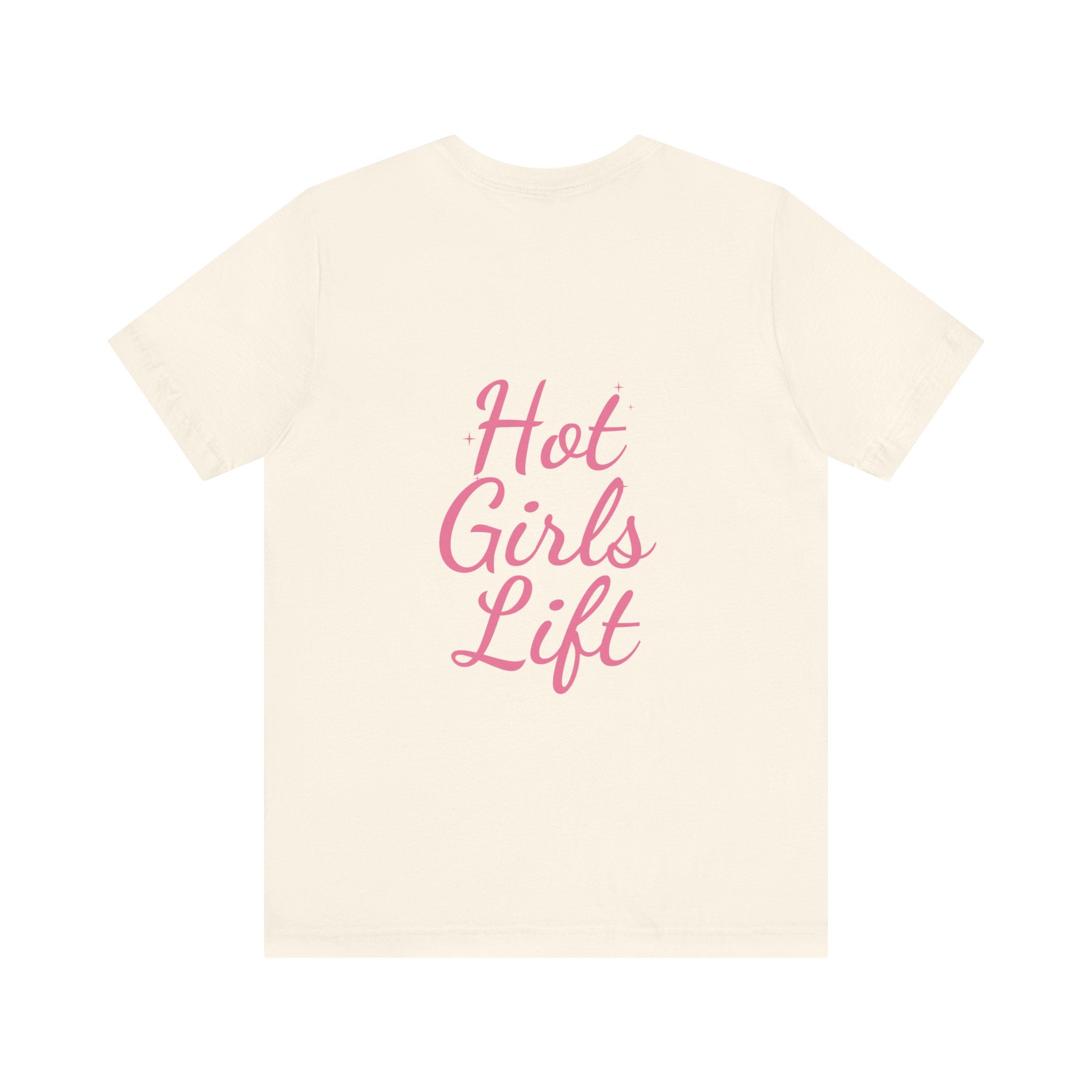 Hot Girls Lift Tee