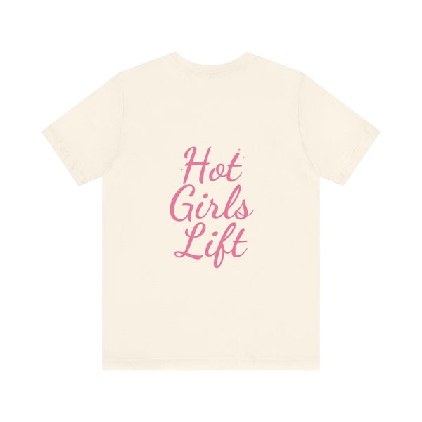 Hot Girls Lift Tee