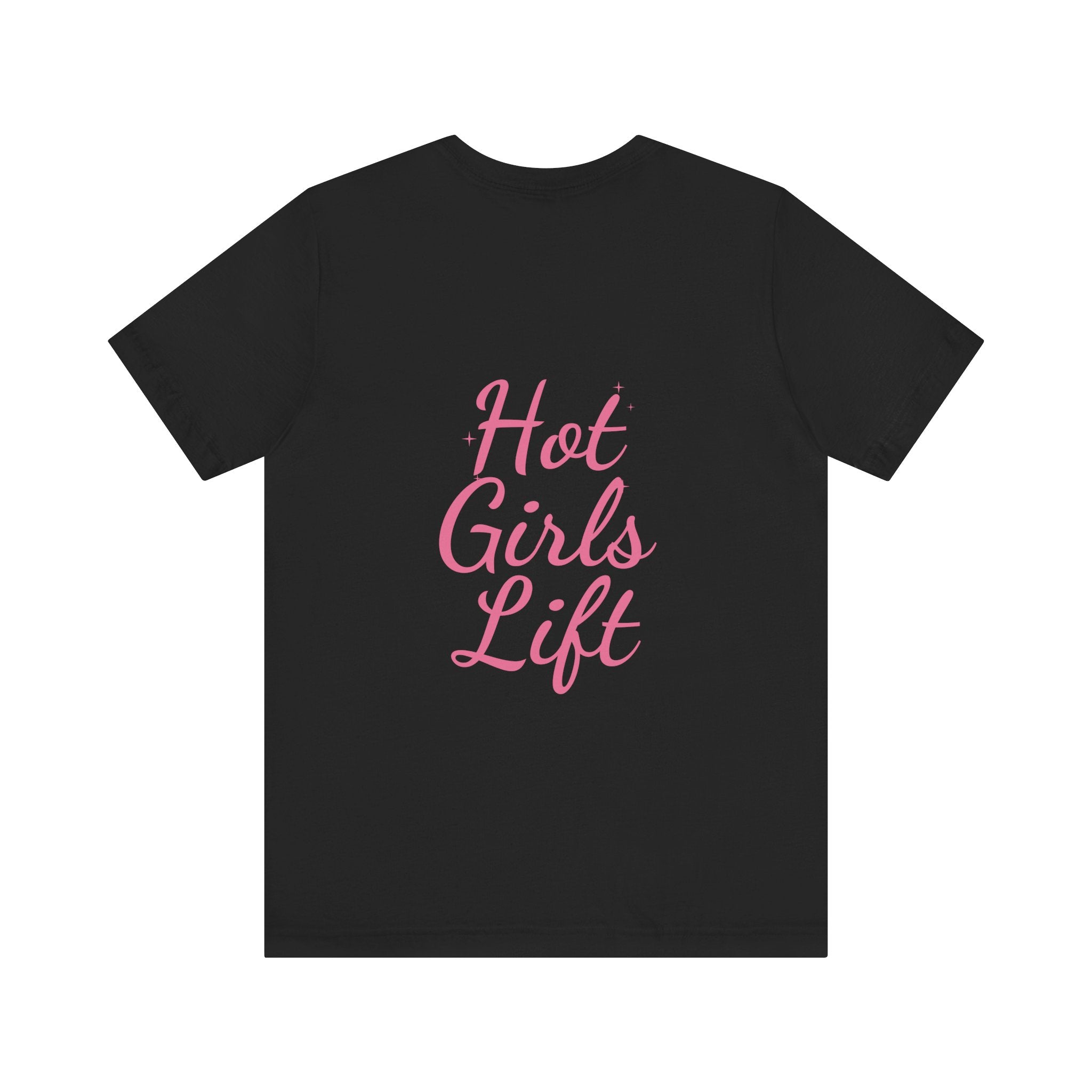Hot Girls Lift Tee