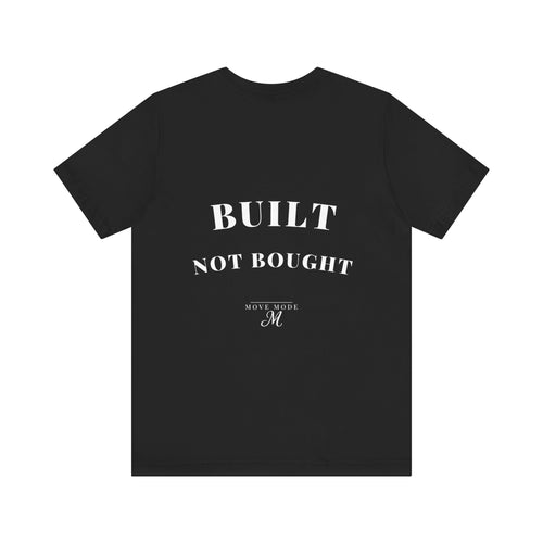 Built Not Bought Tee