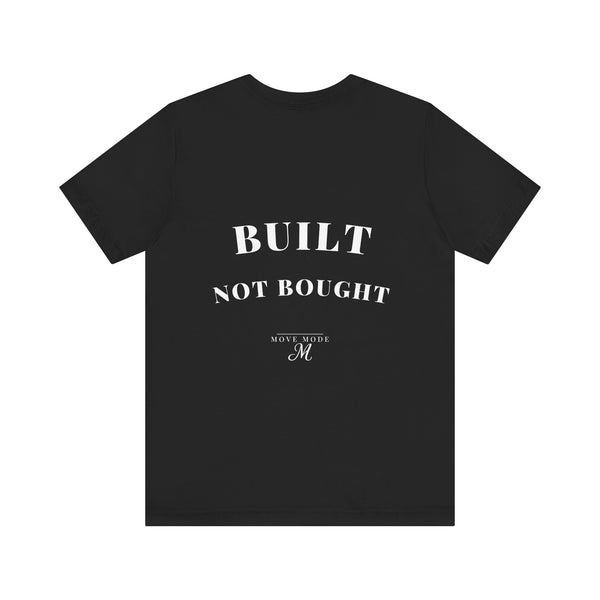 Built Not Bought Tee